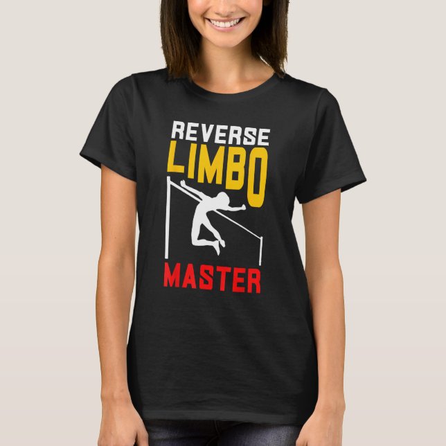 Pole Vaulting Pole Vaulter Reverse Limbo Master T-Shirt (Front)