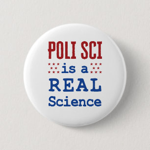 Poli Sci Is a Real Science Political Science Major 6 Cm Round Badge