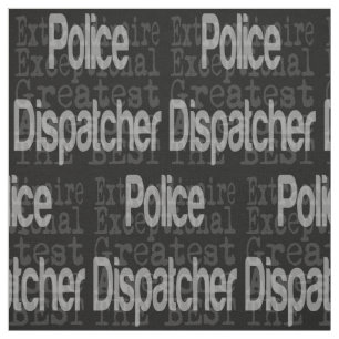 Police Dispatcher Extraordinaire Fabric