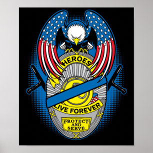 Police Heroes Live Forever Memorial Badge Poster