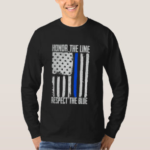 Police Honour The Line Respect Blue Flag Officer W T-Shirt