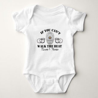 Police If you Can't Walk the Beat Baby Bodysuit