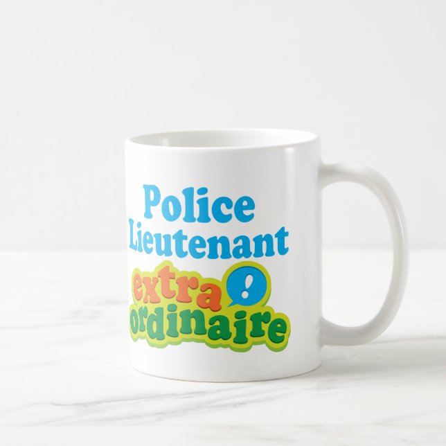 Police Lieutenant Extraordinaire Gift Idea Coffee Mug (Right)