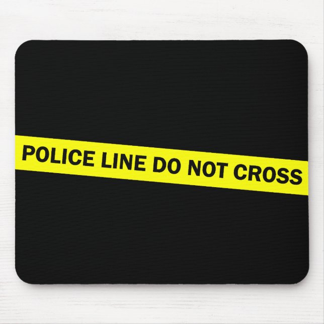 police line do not cross mouse pad (Front)