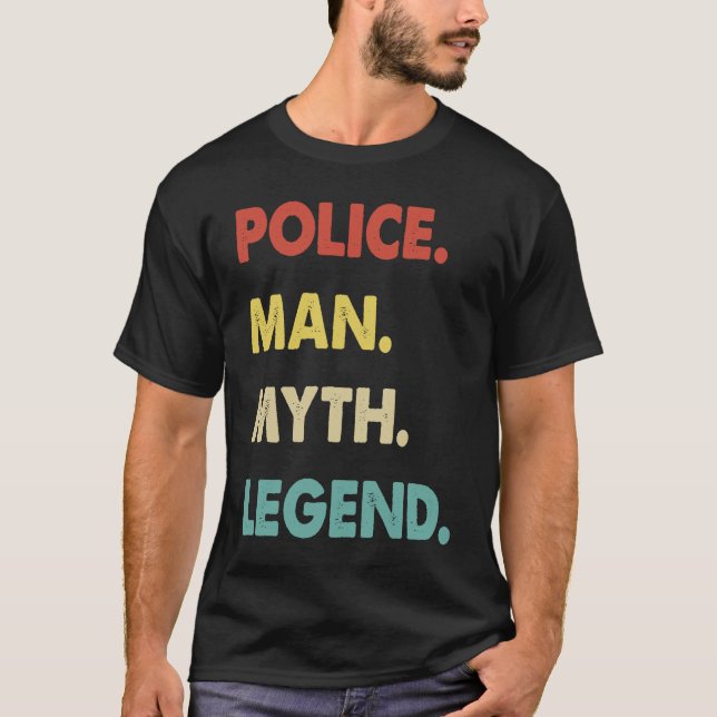 Police Man Myth Legend T-Shirt (Front)