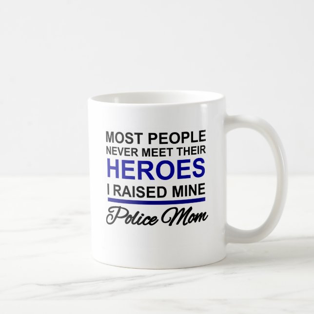 POLICE MOM -  RAISED MY HERO COFFEE MUG (Right)