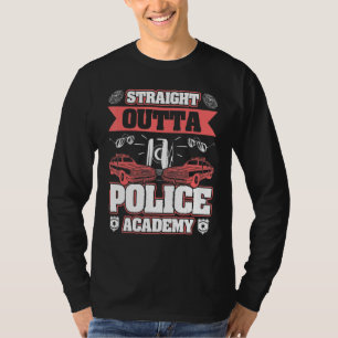 Police Officer Academy Graduation Straight Outta T-Shirt
