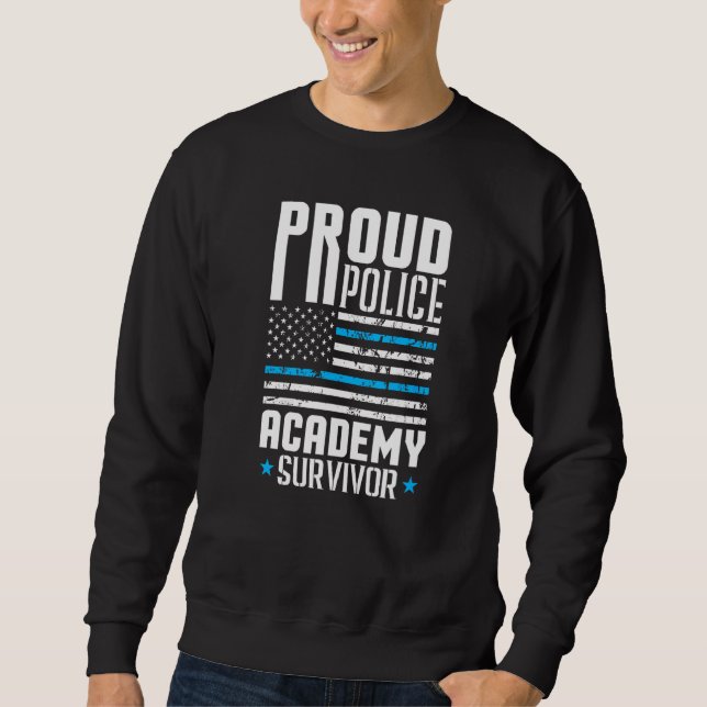 Police Officer Graduation Proud Police Academy Sur Sweatshirt (Front)