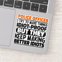 Police Officer I Try To Make Things Funny Sayings