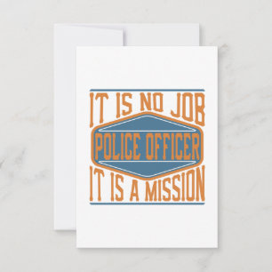 Police Officer - It Is No Job, It Is A Mission Thank You Card
