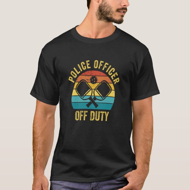 Police Officer Off Duty Pickleball Player Raquetba T-Shirt (Front)