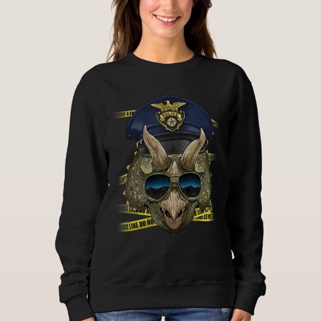 Police Officer Triceratops PD Cop Crime Scene Dino Sweatshirt (Front)