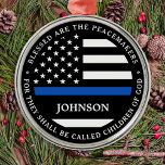 Police Personalised Cop Blessed Thin Blue Line Metal Ornament<br><div class="desc">Blessed are the Peacemakers, for they shall be called children of God. Thin Blue Line Ornament for police officers and law enforcement . This police prayer ornament is perfect for police academy graduation gifts to newly graduated officers, or police retirement gifts law enforcement party favours, and police christmas ornaments. Order...</div>