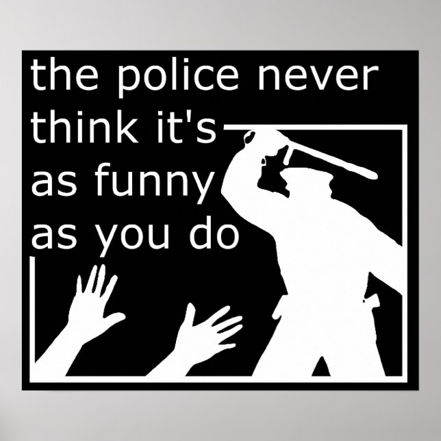 Police Sense Of Humour Funny Print Poster (Front)