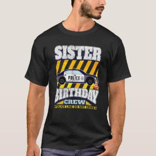 Police Theme Birthday Sister Of The Birthday Boy T-Shirt