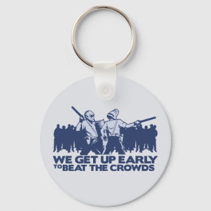 police we get up early to beat the crowds key ring