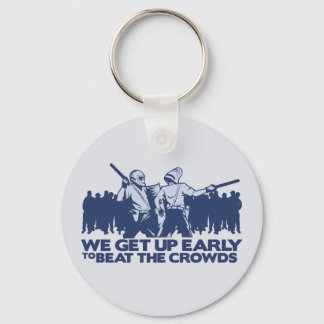 police we get up early to beat the crowds key ring