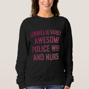 Police Wife Nurse Life Rn Mum  15 Sweatshirt