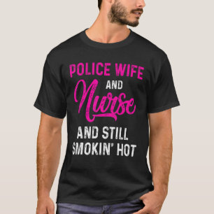 Police Wife Nurse Life Rn Mum 17 T-Shirt