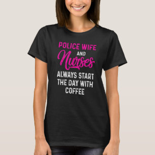 Police Wife Nurse Life Rn Mum 41 T-Shirt