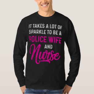 Police Wife Nurse Life Rn Mum 43 T-Shirt