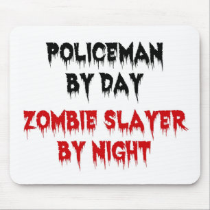 Policeman by Day Zombie Slayer by Night Mouse Pad