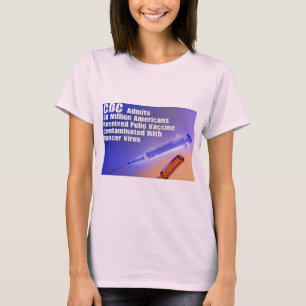 Polio vaccine contained Cancer causing virus T-Shirt