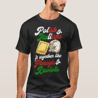 Polish and Italians Fit Together Like Pierogis and T-Shirt
