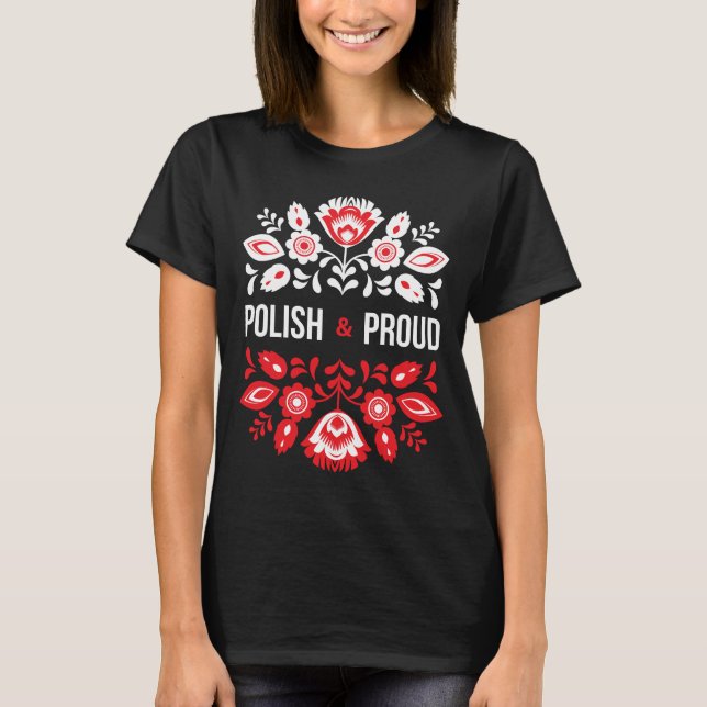 Polish and Proud Flowers Poland Polska T-Shirt (Front)