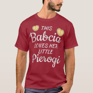 Polish Babcia Grandma loves little Pierogi T-Shirt