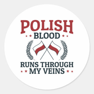 Polish Blood Runs Through My Veins Poland Polska Classic Round Sticker