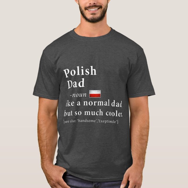 Polish Dad Definition  Fathers Day Gift Flag T-Shirt (Front)
