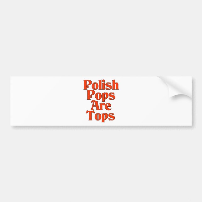 Polish Pops Are Tops Bumper Sticker (Front)