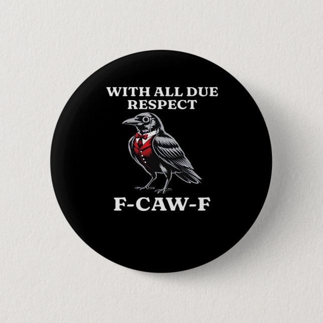 Polite F-Caw-F 6 Cm Round Badge (Front)