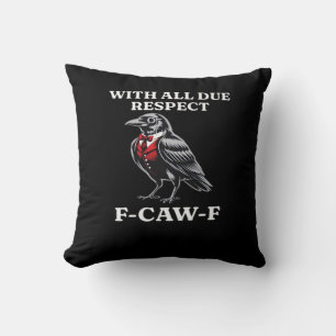 Polite F-Caw-F Cushion