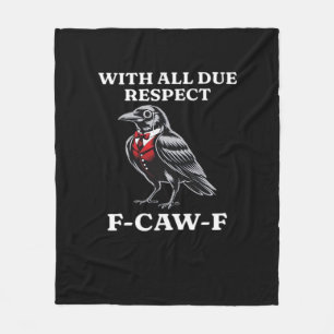 Polite F-Caw-F Fleece Blanket