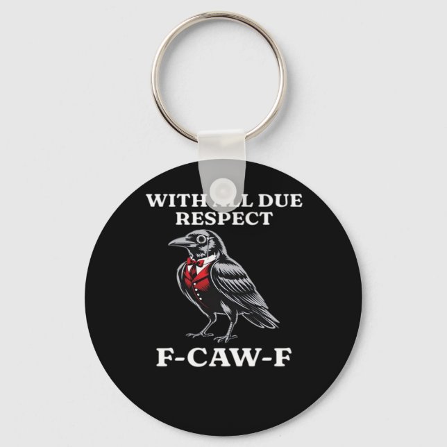 Polite F-Caw-F Key Ring (Front)