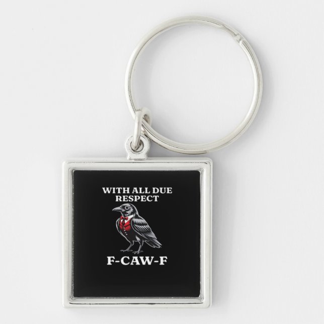 Polite F-Caw-F Key Ring (Front)