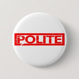 Polite Stamp 6 Cm Round Badge
