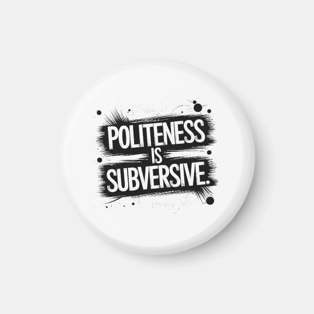 Politeness Is Subversive Magnet (Front)