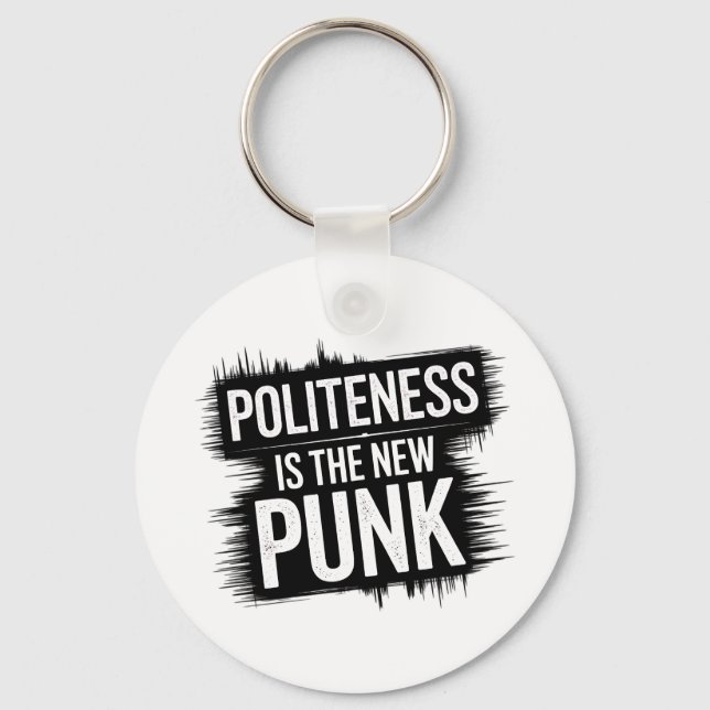 Politeness Is The New Punk Key Ring (Front)