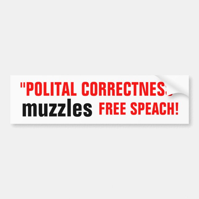 "POLITICAL CORRECTNESS" bumpersticker Bumper Sticker (Front)
