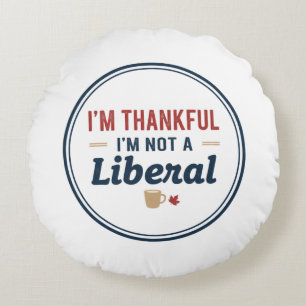 Political Humor Pillow – I’m Thankful