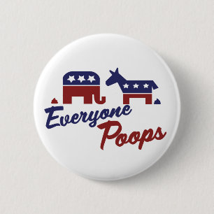 Political Humour Everyone Poops 6 Cm Round Badge