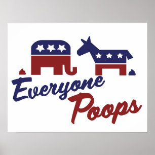 Political Humour Everyone Poops Poster