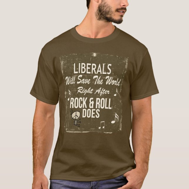 Political Humour Liberals Rpck and Roll T-shirt (Front)