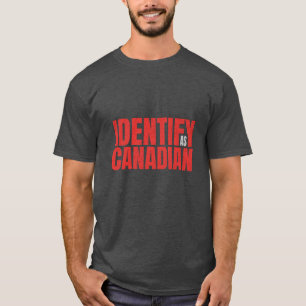 Political Identify Canadian Design Political T-Shirt