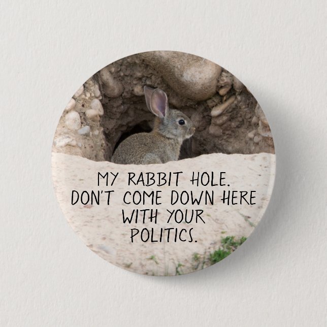 Political Rabbit Hole Bunny Photo Politics Humour 6 Cm Round Badge (Front)
