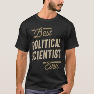 Political Scientist Gift Funny Job Title  T-Shirt