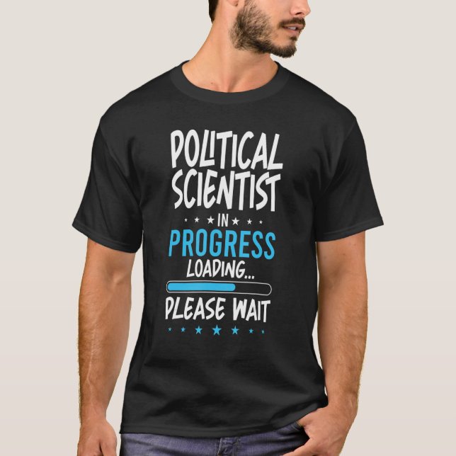 Political Scientist in Progress T-Shirt (Front)
